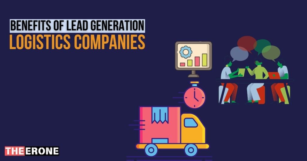 Key Benefits of Lead Generation for Logistics Companies