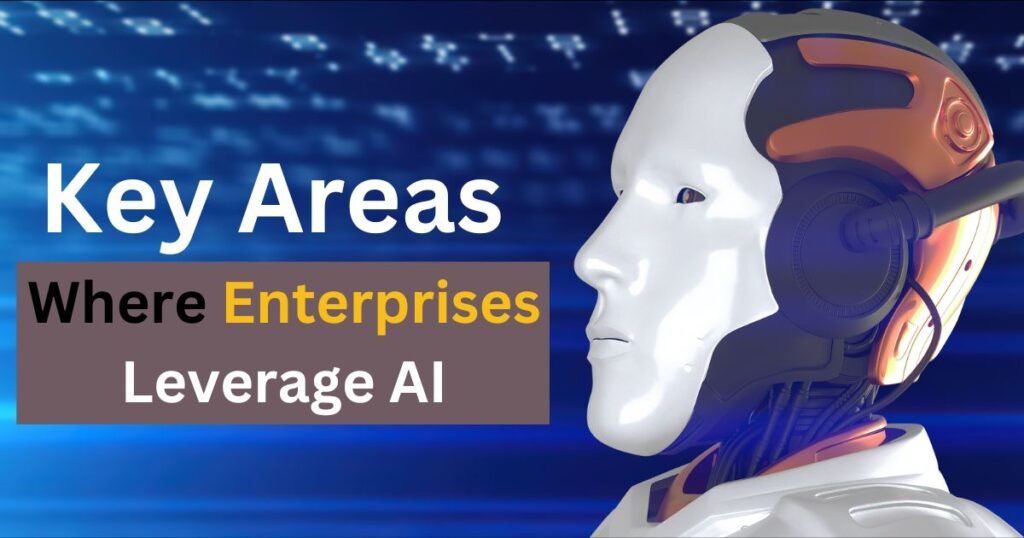 Key Areas Where Enterprises Leveraging AI