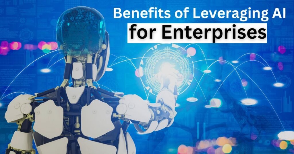 Benefits of Leveraging AI for Enterprises