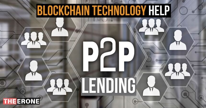 How Does Blockchain Technology Help in Peer-to-Peer Lending?