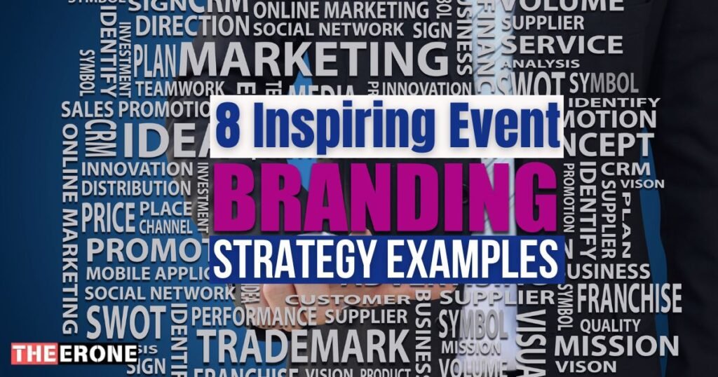 8 Inspiring Event Branding Strategy Examples