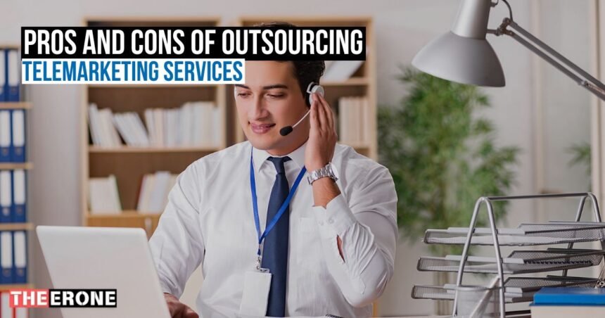 Pros and Cons of Outsourcing Telemarketing Services 