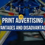 10 Advantages and Disadvantages of Print Advertising