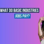 What Do Basic Industries Jobs Pay?