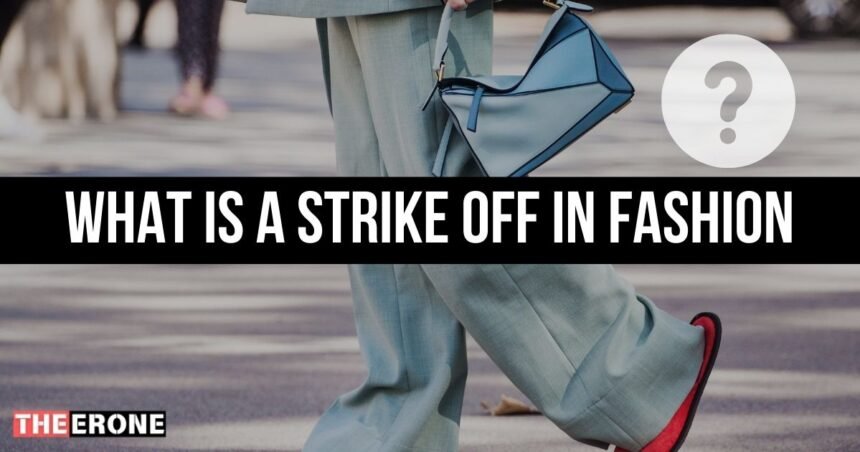 What is a Strike Off in Fashion