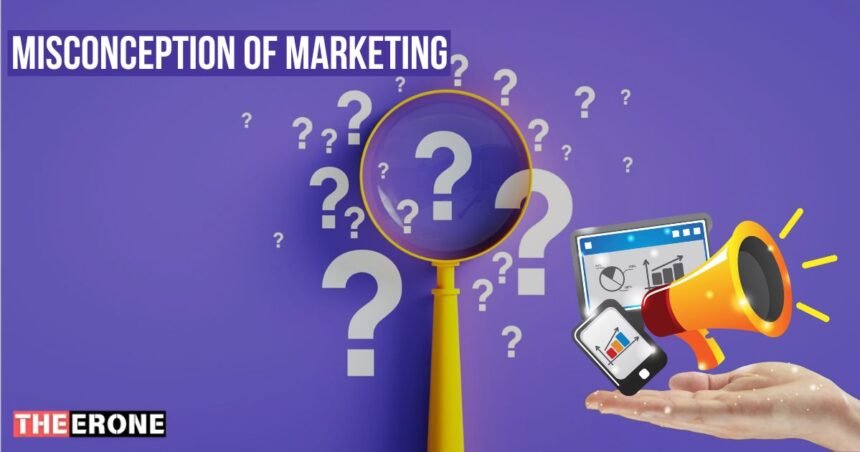 What's the Misconception of Marketing