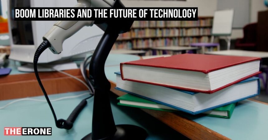 Boom Libraries and the Future of Technology