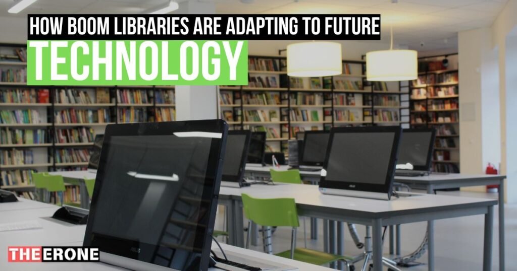 How Boom Libraries Are Adapting to Future Technology 