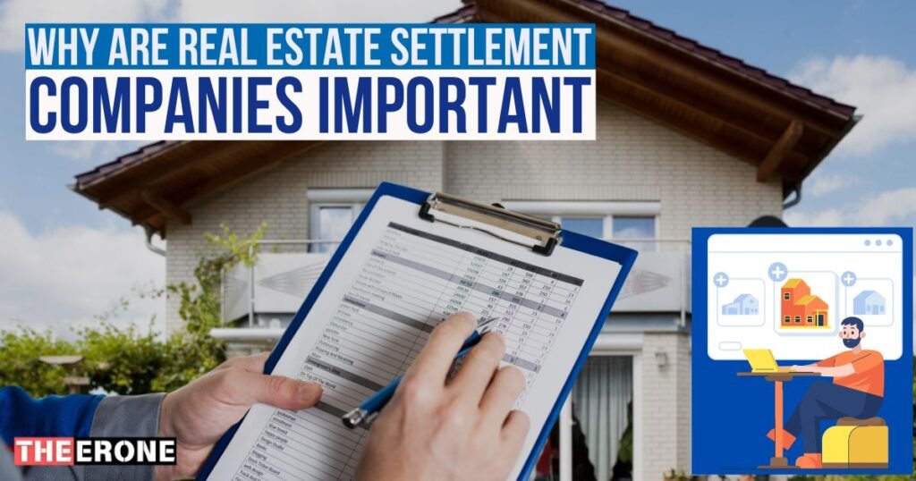 Why Are Real Estate Settlement Companies Important